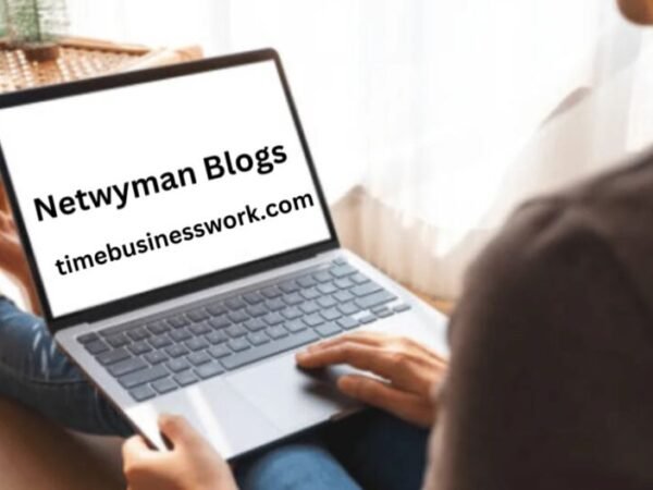 Exploring Netwyman Blogs A Comprehensive Resource for Technology Enthusiasts