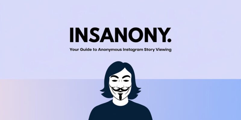 InsAnony Your Guide to Anonymous Instagram Story Viewing