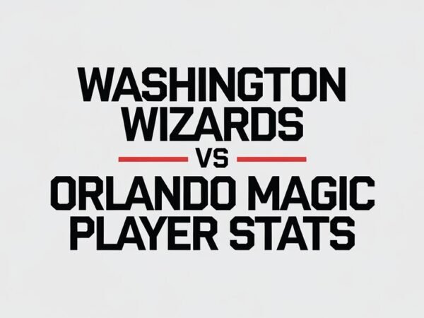 Washington Wizards vs Orlando Magic Match Player Stats