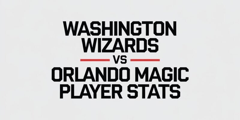 Washington Wizards vs Orlando Magic Match Player Stats